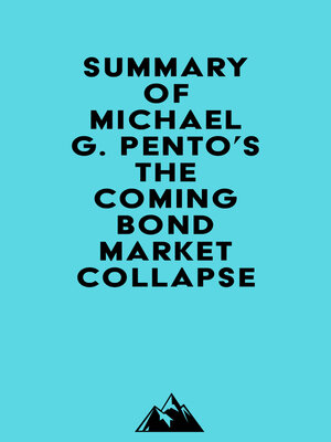 cover image of Summary of Michael G. Pento's the Coming Bond Market Collapse